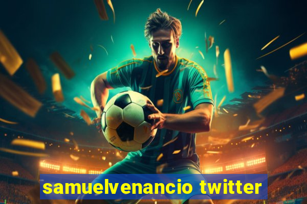 samuelvenancio twitter